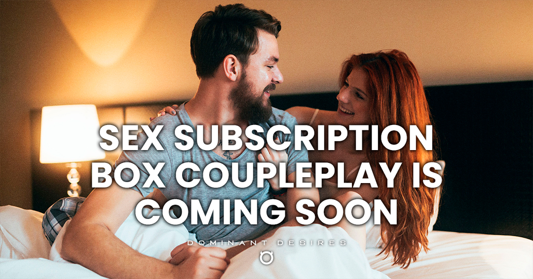 Sex Subscription Box CouplePlay is Coming Soon